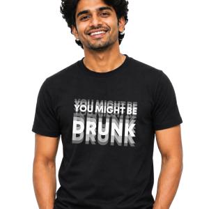 Typography T-Shirt for Men | You Might Be Drunk Graphic Print | Premium Cotton Streetwear Regular T Shirt