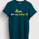 Alexa Turn My Feelings Off
