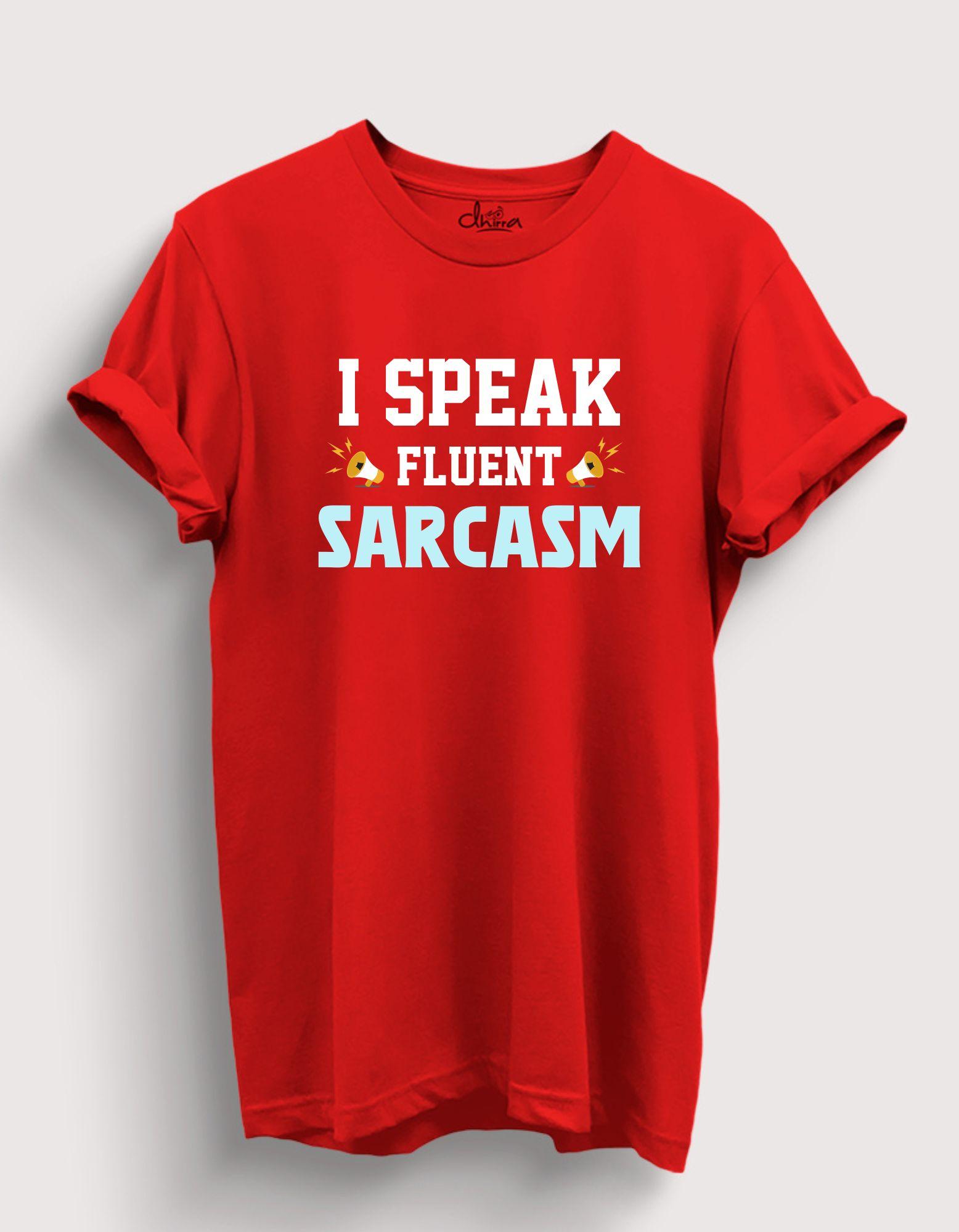 I Speak Fluent Sarcasm