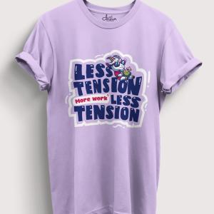 Less Tension More Work More Work Less Tension